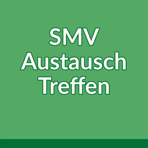 Weißer Texte auf grünem HIntergrund: SMV Austausch Treffen